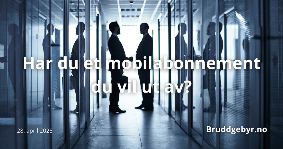 Har du et mobilabonnement du vil ut av?